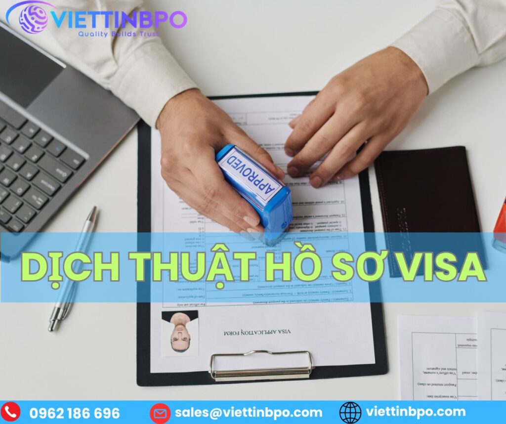 Dịch thuật công chứng hồ sơ xin Visa chuyên nghiệp, nhanh chóng